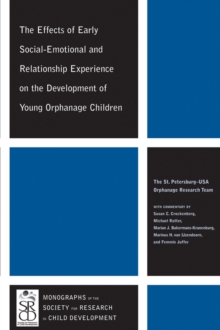 Effects of Early Social-Emotional and Relationship Experience on the Development of Young Orphanage Children