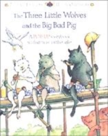 Image for The three little wolves and the big bad pig  : a pop-up storybook with a twist in the tale!