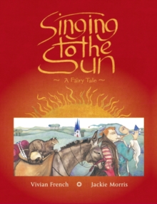 Image for Singing to the sun  : a fairy tale