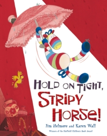 Image for Hold on Tight, Stripy Horse!