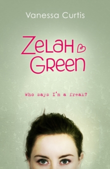 Image for Zelah Green: Who Says I'm a Freak?