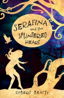Image for Serafina and the splintered heart