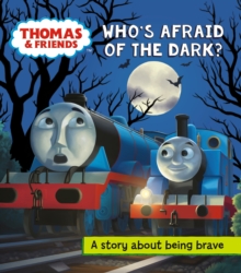 Image for Who's afraid of the dark?  : a story about being brave