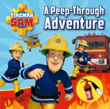 Image for Fireman Sam  : a peep-through adventure