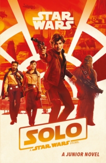 Image for Solo: A Star Wars Story: Junior Novel