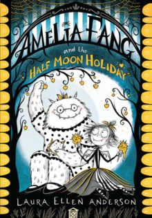 Image for Amelia Fang and the Half-Moon Holiday