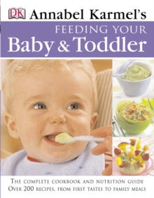 Image for Annabel Karmel's feeding your baby & toddler  : the complete cookbook and nutrition guide