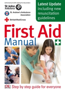 Image for First aid manual  : the authorised manual of St. John Ambulance, St. Andrew's Ambulance Association, and the British Red Cross