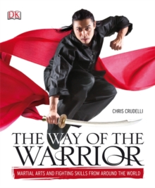 Image for The way of the warrior  : martial arts and fighting skills from around the world