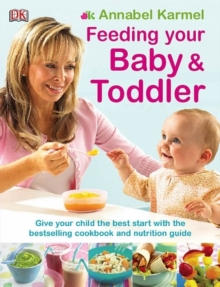 Image for Feeding your baby & toddler  : the complete cookbook and nutrition guide