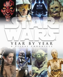 Image for Star Wars Year by Year a Visual Chronicle