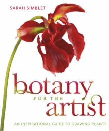 Image for Botany for the artist: featuring plants from the University of Oxford Botanic Garden and Oxford University Herbaria