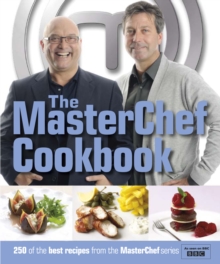 Image for The MasterChef cookbook: 250 of the best recipes from the MasterChef series