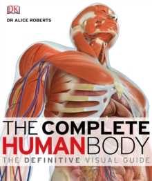 Image for The complete human body: the definitive visual guide