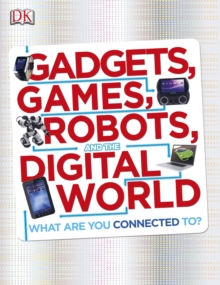 Image for Gadgets, Games, Robots and the Digital World