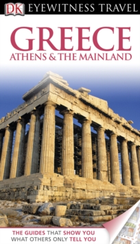 Image for DK Eyewitness Travel Guide: Greece, Athens & the Mainland: Greece, Athens & the Mainland