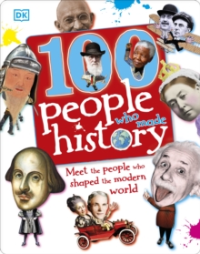 Image for 100 people who made history  : meet the people who shaped the modern world