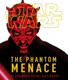 Image for Star Wars Episode I the Phantom Menace the Expanded Visual Dictionary