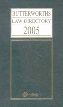 Image for Butterworths law directory 2005  : a directory of solicitors and barristers in private practice, commerce, local government and public authorities in England and Wales, Northern Ireland and Scotland