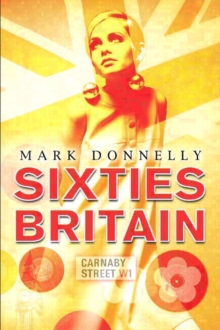Image for Sixties Britain  : culture, society, and politics