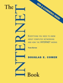 Image for The internet book  : everything you need to know about computer networking and how the internet works