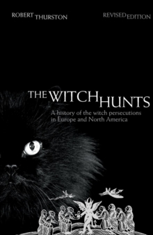 Image for The witch hunts  : a history of the witch persecutions in Europe and North America