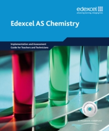 Image for Edexcel A Level Science: AS Chemistry Implementation and Assessment Guide for Teachers and Technicians