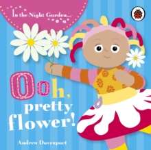 Image for In the Night Garden: Ooh, Pretty Flower!