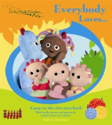 Image for "In the Night Garden" Everybody Loves... Pop in the Slot Storybook