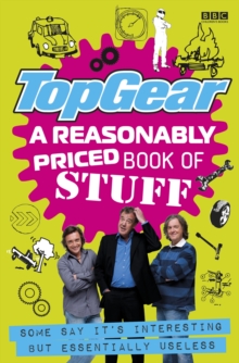 Image for Top Gear: A Reasonably Priced Book of Useless Stuff