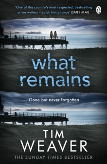 What Remains: The unputdownable thriller from author of Richard & Judy thriller No One Home