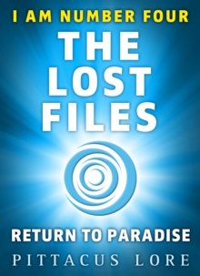 Image for I Am Number Four: The Lost Files : Return to Paradise