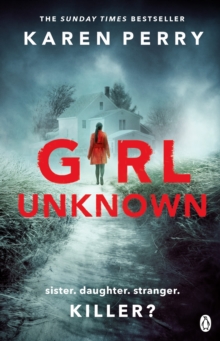 Girl Unknown: The unputdownable SUNDAY TIMES BESTSELLER with a heart stopping twist . . .