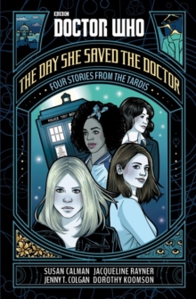 Image for The day she saved the doctor  : four stories from the TARDIS