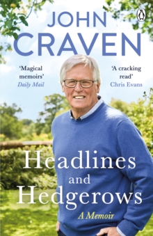 Headlines and Hedgerows: A Memoir