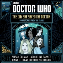 Image for The day she saved the Doctor  : four stories from the TARDIS