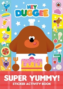 Image for Hey Duggee: Super Yummy! : Sticker Activity Book