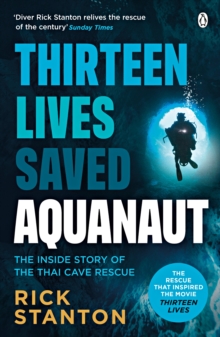Aquanaut  : a life beneath the surface - the inside story of the Thai cave rescue - Stanton, Rick