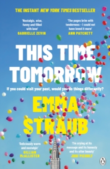 This Time Tomorrow: The tender and witty new novel from the New York Times bestselling author of All Adults Here