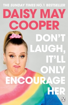 Don’t Laugh, It’ll Only Encourage Her: The No 1 Sunday Times Bestseller