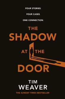 Image for The shadow at the door: four stories, four cases, one connection