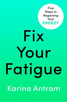 Image for Fix your fatigue  : five steps to regaining your energy