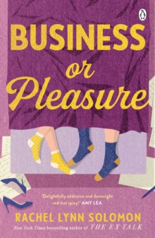 Business or Pleasure: The fun, flirty and steamy new rom com from the author of The Ex Talk