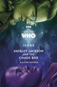 Doctor Who: Shirley Jackson and the Chaos Box - Who, Doctor