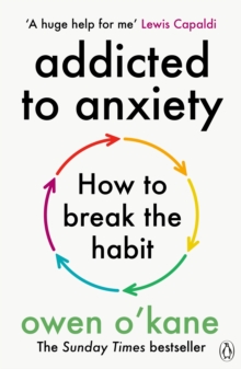 Addicted to Anxiety - O'Kane, Owen