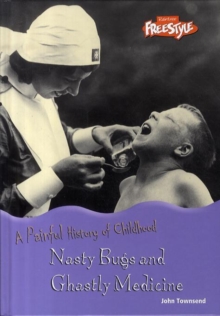 Image for Nasty Bugs and Ghastly Medicine