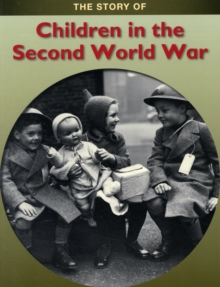 Image for The story of children in the Second World War