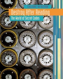 Image for Destroy after reading  : the world of secret codes