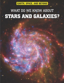 Image for What do we know about stars and galaxies?