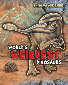 Image for World's weirdest dinosaurs